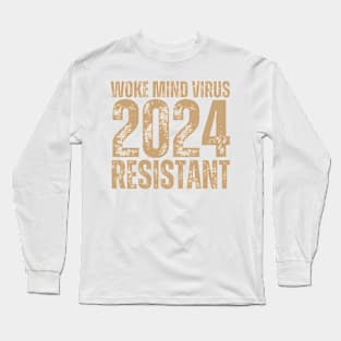 Woke Mind Virus 2024 RESISTANT Long Sleeve T-Shirt